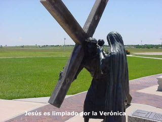 Jesús es limpiado por la Verónica 