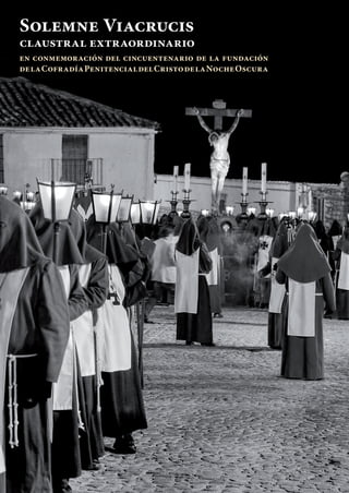 Solemne Viacrucis
claustral extraordinario
en conmemoración del cincuentenario de la fundación
delaCofradíaPenitencialdelC...