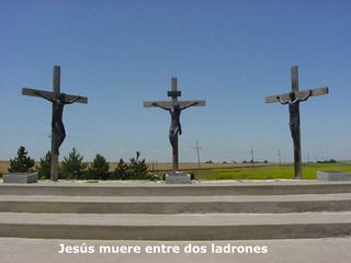 Jesús muere entre dos ladrones 