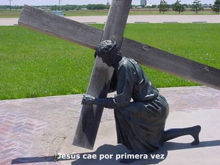 Jesús cae por primera vez
 