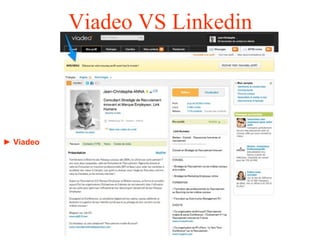 Viadeo VS Linkedin
► Viadeo
 