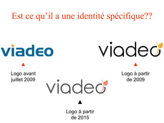 Est ce qu’il a une identité spécifique??
▲
Logo avant
juillet 2009
▲
Logo à partir
de 2009
▲
Logo à partir
de 2015
 