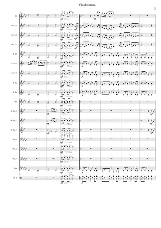 &
&
&
&
&
&
&
&
&
&
&
&
&
?
?
?
?
ã
bbbb
bb
bb
bb
bb
b
b
bb
b
bbb
bb
bb
bb
bbbb
bb
bb
bbbb
bb
bb
..
..
..
..
..
..
..
..
..
..
..
..
..
..
..
..
..
..
..
..
..
..
..
..
..
..
..
..
..
Fl.
Bb Cl. 1
Bb Cl. 2
Bb Cl. 3
B. Cl.
A. Sx. 1
A. Sx. 2
T. Sx.
B. Sx.
Hn.
Bb Tpt. 1
Bb Tpt. 2
Bb Tpt. 3
Tbn. 1
Tbn. 2
Tbn. 3
Tuba
D. S.
15
˙ ˙n
˙ ˙
˙ ˙
˙ ˙#
˙ ˙#
œ œ œ œ œ œ œ œ# œ
˙ ˙
˙ ˙
˙ ˙#
15
˙˙ ˙˙n
∑
∑
∑
∑
∑
∑
˙ ˙n
15
∑
˙ ˙
˙ ˙
˙ ˙
˙ ˙
˙ ˙
˙ Ó
˙ ˙
˙ ˙
˙ ˙
˙˙
˙˙
Œ œ œœ˙
Œ œ œœ˙
Œ
œ ˙
∑
∑
∑
˙ ˙
∑
F
F
F
.œ> œ> œ œ> ˙
.œ> œ> œ œ> œ
œ œ
.œ
>
œ
>
œ œ
>
œ œ œ
.œ
>
œ
>
œ œ
>
œ œ œ
.œ> œ>
œ œ
>
˙
.œ> œ> œ œ> ˙
.œ
>
œ
>
œ œ
>
˙
.œ
>
œ
>
œ œ
>
˙
.œ
>
œ
>
œ œ
>
˙
..œœ
>
œœ
>
œœ œœ
>
˙˙
.œ> œ> œ œ> ˙
.œ
>
œ
>
œ œ
>
˙
.œ
>
œ
>
œ œ
>
˙
.œ> œ> œ œ> ˙
.œ> œ> œ œ> ˙
.œ> œ> œ œ> ˙
.œ
>
œ
>
œ œ
>
˙
.
.
œ
œ
> œ
œ
> œ
œ
x
œ
> X
˙
F
F
F
F
F
F
F
F
F
F
F
F
F
F
F
F
F
F
Ó Œ ‰
œ œ
œ
œ œ œ j
œ œ œ œ
œ
œ œ œ j
œ œ œ œ
œ
œ œ œ
j
œ œ œ œ
œ.
‰ œ.
‰ j
œ.
‰ œ .œ
>
œ. ‰ œ. ‰ j
œ.
‰ œ .œ
>
œ.
‰ œ.
‰ j
œ.
‰
œ .œ
>
œ.
‰ œ.
‰ j
œ.
‰ œ .œ
>
œ.
‰ œ.
‰ J
œ. ‰ œ .œ>
∑
∑
∑
∑
∑
∑
∑
œ.
‰ œ.
‰ j
œ.
‰
œ .œ>
œ
œ
.
‰ œ
œ
.
‰
J
œ
œ
.
‰ œ
œ
.
.
œ
œ
>
F
p
p
p
p
p
p
p
œ œ œ œ œ ˙
œ œ œ œ œ .œ œ œ
œ œ œ œ œ .œ œ œ
œ œ œ œ œ .œ œ œ
œ.
‰ œ.
‰ œ> œ .œ>
œ.
‰ œ.
‰ œ
>
œ .œ
>
œ.
‰ œ.
‰
œ
>
œ .œ
>
œ.
‰ œ.
‰
œ
>
œ .œ
>
œ. ‰ œ. ‰ œ
>
œ .œ
>
∑
∑
∑
∑
∑
∑
∑
œ.
‰ œ.
‰
œ
>
œ .œ
>
œ
œ
.
‰ œ
œ
.
‰ œ
œ
> œ
œ
.
.
œ
œ
>
∑
œ
œ œ œ œ œ œ œ
œ
œ œ œ œ œ œ œ
œ
œ œ œ œ œ œ œ
œ.
‰
œ.
‰ j
œ.
‰
œ .œ
>
œ. ‰ œ. ‰ j
œ.
‰ œ .œ
>
œ.
‰ œ.
‰ j
œ.
‰
œ .œ
>
œ.
‰ œ.
‰ j
œ.
‰ œ .œ
>
œ.
‰ œ.
‰ j
œ.
‰
œ .œ
>
∑
∑
∑
∑
∑
∑
∑
œ.
‰ œ.
‰ j
œ.
‰
œ .œ>
œ
œ
.
‰ œ
œ
.
‰
J
œ
œ
.
‰ œ
œ
.
.
œ
œ
>
∑
.˙ Œ
.˙ Œ
.˙ Œ
œ.
‰
œ.
‰
œ> œ>
œ. ‰ œ. ‰ œ
>
œ
>
œ.
‰ œ.
‰ œ
>
œ
>
œ.
‰ œ.
‰ œ
>
œ
>
œ.
‰ œ.
‰
œ
>
œ
>
∑
Ó Œ ‰ j
œ
Ó Œ ‰ j
œ
Ó Œ ‰ j
œ
∑
∑
∑
œ.
‰ œ.
‰
œ> œ>
œ
œ
.
‰ œ
œ
.
‰ œ
œ
> œ
œ
>
F
F
F
3
Via dolorosa
 