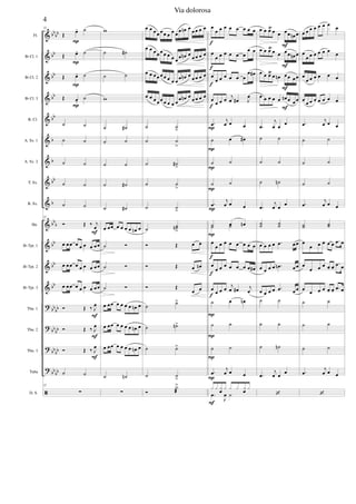 &
&
&
&
&
&
&
&
&
&
&
&
&
?
?
?
?
ã
bbbb
bb
bb
bb
bb
b
b
bb
b
bbb
bb
bb
bb
bbbb
bb
bb
bbbb
bb
bb
Fl.
Bb Cl. 1
Bb Cl. 2
Bb Cl. 3
B. Cl.
A. Sx. 1
A. Sx. 2
T. Sx.
B. Sx.
Hn.
Bb Tpt. 1
Bb Tpt. 2
Bb Tpt. 3
Tbn. 1
Tbn. 2
Tbn. 3
Tuba
D. S.
22
Œ œ- ˙
Œ œ- ˙
Œ œ- ˙
Œ œ-
˙
˙ ˙
˙ ˙
˙ ˙
˙ ˙
˙ ˙
22
Ó Œ ‰ j
œ
œ œ œ œ œ œ œ œœ
œ œ œ œ œ œ œ œœ
œ œ œ œ œ œ œ œœ
Ó Œ ‰ J
œ
Ó Œ ‰ J
œ
Ó Œ ‰ J
œ
˙ ˙
22
∑
P
P
P
P
F
F
F
F
w
˙ ˙#
˙ ˙
w
˙ ˙#
˙ ˙
˙ ˙
˙ ˙#
˙ ˙#
œ œœ œ œ œ œ œn œ
˙ Ó
˙ Ó
˙ Ó
œ œœ œ œ œ œ œn œ
œ œœ œ œ œ œ œn œ
œ œœ œ œ œ œ œn œ
˙ ˙n
∑
œ œ œ œ œ œ œ œ œ œ œn œ
œ œ œ œ
œ œ œ œ œ œ œ œ œ
œ œn œ œ œ œ œ
œ œ œ œ œ œ œ œ œ œ œn œ œ œ œ œ
œ œ œ œ œ œ œ œ œ
œ œn œ
œ œ œ œ
˙ ˙>
˙ ˙
>
˙ ˙#
>
˙ ˙
>
˙ ˙
>
˙ ˙˙n
>
Ó Œ œ œ
Ó Œ œ œn
Ó Œ
œ œ
˙ ˙>
˙ ˙n>
˙ ˙>
˙ ˙
>
Ó
X>
æ
œ
œ œ œ œ œ œ œ œ
œ
œ œ œ œ œ œ
œ œ
œ
œ œ œ œ œ œ
œ œ#
œ
œ œ œ
j
œ œ# J
œ
.œ
j
œ œ œ
˙ œ œ#
˙ ˙
˙ ˙
.œ
j
œ œ œ
˙ œ œn˙ ˙
œ
œ œ œ œ œ œ œ œ
œ
œ œ œ œ œ œ œ œ#
œ œ œ œ
j
œ œ# j
œ
˙ œ œn
˙ ˙
˙ ˙
.œ
j
œ œ œ
x x x
œ
x x x x
œ
x
.œ
J
œ ˙
f
f
f
f
f
f
f
P
P
P
P
P
P
P
P
P
F
P
œ œ œŸ
œ œ œœ œn œ
œ œ œŸ
œ œ œœ œn œ
œ œ œŸ
œ œn œœ œ œ
œ œ œ œ œ œn œ œ œ
.œ
j
œ œ
œ
˙ ˙
˙ ˙
˙ ˙n
.œ
j
œ œ
œ
˙˙ ˙˙
œ œ œ œ .œ œ œ
œ œ œ œ .œn œ œ
œ œ œ œ .œ œ œ
˙ ˙
˙ ˙
˙ ˙n
.œ
j
œ œ œ
‘
F
F
F
F
œ œ œ œ œ œ œ
œ
œ
œ œ œ œ œ œ œ
œ
œ œ œ œ œ œ
œ
œ œ œ œ œ œ œ
.œ
j
œ œ œ
˙ ˙
˙ ˙
˙ ˙
.œ
j
œ œ œ
˙˙ ˙˙
œ
œ œ œ œ œ .œ œ
œ
œ œ œ œ- œ-
.œ œ
œ œ œ œ œ- œ- .œ œ
˙ ˙
˙ ˙
˙ ˙
.œ
j
œ œ œ
‘
4
Via dolorosa
 