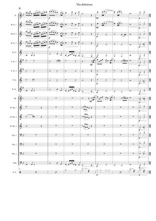 &
&
&
&
&
&
&
&
&
&
&
&
&
?
?
?
?
ã
bb
#
#
#
b
bb
bb
bb
bb
4
3
43
43
43
43
4
3
43
4
3
43
43
4
3
43
4
3
43
43
43
43
43
Fl.
Bb Cl. 1
Bb Cl. 2
Bb Cl. 3
B. Cl.
A. Sx. 1
A. Sx. 2
T. Sx.
B. Sx.
Hn.
Bb Tpt. 1
Bb Tpt. 2
Bb Tpt. 3
Tbn. 1
Tbn. 2
Tbn. 3
Tuba
D. S.
45 œ œ œŸ
œ œ œ œn œ œ œ œ œ
œ œ œŸ
œ
œ œ œ# œ œ œ œ œ
œ œ œŸ
œ œ œ œ# œ œ œ œ œ
œ œ œ
Ÿ
œ œ œ œ# œ œ œ œ œ
.œ
j
œ ˙
˙ ˙
˙ ˙
˙ ˙#
.œ
j
œ ˙
45
∑
.˙ Œ
˙ œ# Œ
.˙ Œ
∑
∑
∑
.œ
j
œ ˙
45
‘
œ œ œ œ .œ œ œ
œ œ œ œ .œ œ œ
œ œ œ œ .œ œ œ
œ œ œ œ .œ œ œ
˙ .œ j
œ
˙ œ œ#
˙ ˙
˙ ˙
˙ .œ j
œ
∑
∑
∑
∑
∑
∑
∑
˙ .œ j
œ
‘
f
f
f
f
.œ
J
œ .œ J
œ
.œ J
œ .œ J
œ
.œ J
œ .œ J
œ
.œ J
œ .œ J
œ
œ œ œ œ œ .œ
j
œ
˙ ˙
˙ ˙
˙ ˙
œ œ œ œ œ .œ
j
œ
∑
∑
∑
∑
∑
∑
∑
œ œ œ œ œ .œ
j
œ
X X
.˙
Œ
.˙ Œ
.˙ Œ
.˙ Œ
.˙ œ
.˙ ‰ œœ
.˙ Œ
.˙ Œ
.˙ œ
Ó Œ ‰ œœ
‰ œ œ œ œ Œ
‰ œ œ œ œ Œ
‰ œ œ œ œ
Œ
∑
∑
∑
.˙ œ
X> X
æ
F
F
.œ œ œ ˙
.œ œ œ ˙
˙ ˙
˙ ˙
˙ ˙
œ
œ œ œ
J
œ œ œœ
˙ ˙
˙ ˙
˙ ˙
œ
œ œ œ
J
œ œ œœ
∑
∑
∑
∑
∑
∑
˙ ˙
x x x x
p
p
p
p
p
P
P
p
p
p
.œ œ œ ˙
.œ œ œ ˙
˙ œ œ#
˙ ˙
˙ ˙
˙ ‰ œ œ# œ
˙ ˙
˙ ˙
˙ ˙
˙ ‰ œ œ# œ
∑
∑
∑
∑
∑
∑
˙ ˙
‘
w
w
w
w
w
w
w
w
w
w
∑
∑
∑
∑
∑
∑
w
X> X
æ
˙> ˙>
˙> ˙>
˙
>
˙
>
˙
>
˙#
>
˙
>
˙
>
˙
>
˙
>
˙
>
˙
>
˙
>
˙#
>
˙
>
˙>
˙˙
>
˙˙n
>
˙> ˙>
˙
>
˙
>
˙
>
˙#
>
˙> ˙>
˙> ˙>
˙> ˙n>
˙>
˙
>
X> X
æ
p
p
p
p
p
p
p
p
p
p
p
p
p
p
p
p
p
p
8
Via dolorosa
 