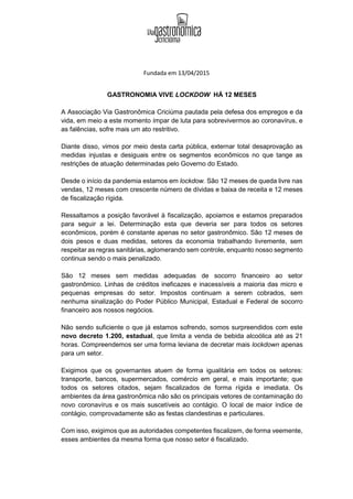 Fundada em 13/04/2015
GASTRONOMIA VIVE LOCKDOW HÁ 12 MESES
A Associação Via Gastronômica Criciúma pautada pela defesa dos ...