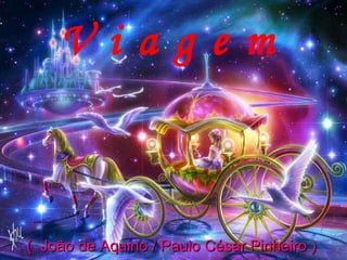 V i a g e m   (  João de Aquino / Paulo César Pinheiro )  