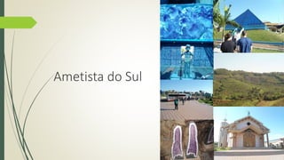 Ametista do Sul 
 