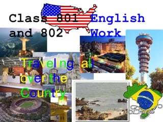 Class 801   and 802 English Work T r a v e l i n g    a l l   o v e r   t h e   C o u n t r y 