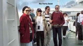 No Ferry boat
 
