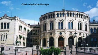 OSLO – Capital da Noruega
 