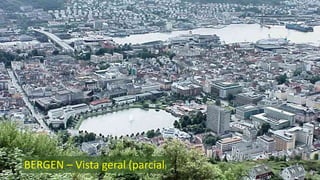 BERGEN – Vista geral (parcial)
 
