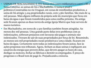  As 13:30hs Saída Maria Fumaça;Piratuba/Marcelino Ramos; As 16:45hs Saída Maria Fumaça;Marcelino Ramos/Piratuba; Chegada em Piratuba e retorno Unoesc. Mapa autor: Ilustrando roteiro.