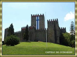 CASTELO DE GUIMARÃES
 