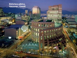 Biblioteca pública,
Vancouver, Canadá

 