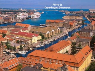 Porto de
Copenhague, Dinamarca

 