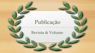 Publicação
Revista & Volume
 