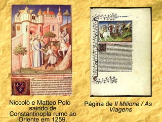 Niccolò e Matteo Polo saindo de Constantinopla rumo ao Oriente em 1259. Página de  Il Milione / As Viagens   