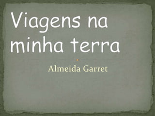 Almeida Garret
 