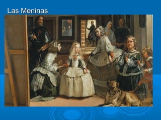 Las MeninasLas Meninas
 