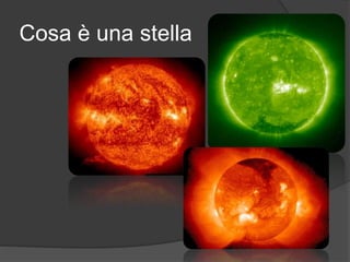 Cosa è una stella
 
