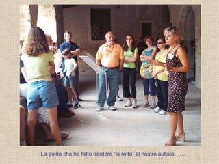 La guida che ha fatto perdere “la rotta” al nostro autista…… 