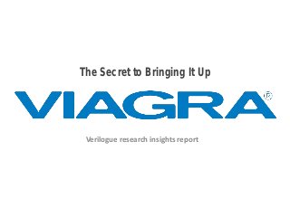 DRAFT—For internal discussion only.
The Secret to Bringing It Up
Verilogue research insights report
 