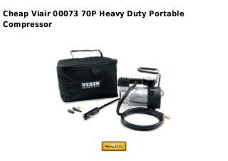 Cheap Viair 00073 70P Heavy Duty Portable
Compressor
 