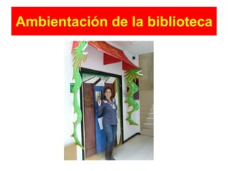Ambientación de la biblioteca