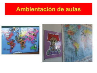 Ambientación de aulas