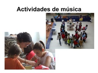 Actividades de música
