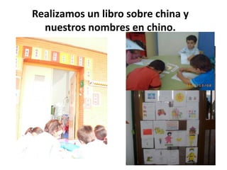 Realizamos un libro sobre china y nuestros nombres en chino.