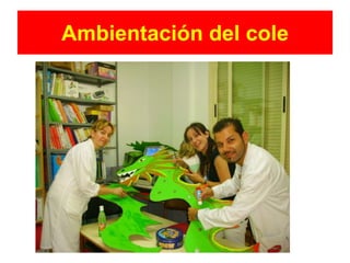 Ambientación del cole