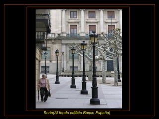 Soria(Al fondo edificio Banco España) 