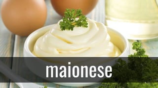 maionese
 