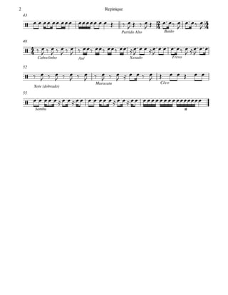 Partido Alto Baião
43
Caboclinho Axé Xaxado Frevo
48
Xote (dobrado)
Maracatu Côco
52
Samba
55










6
          
   
    

  

 
  
  
  
      

  

   
 


 
  
  
  
  
  
     
      
          
Repinique2
 