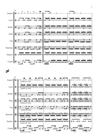 












Xequerê
Caixa
Bumbo
Surdo
Tom
Repinique
Pandeiro
Congas
26


















Xequerê
Caixa
Bumbo
Surdo
Tom
Repinique
Pandeiro
Congas
Samba de roda
29
Samba de roda
Samba de roda
Samba de roda
Samba de roda
Samba de roda
Samba de roda
Samba de roda










3 3 3

3 3 3

3 3 3

3 3 3

3 3 3


3
3
3
 

 

 

          
     

  

            

  

      

   


     

  

            

  

      

   


     

  

            

  

      

   


                              
                              
 



 








      




                              
















 



 















 



     
                
                  
                  
        
































       
                

5
 