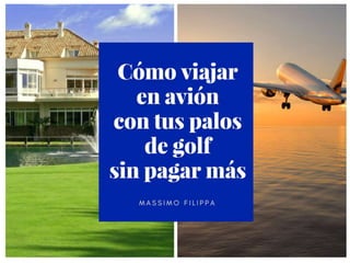 Viajar en avion con palos de golf sin pagar más