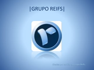 |GRUPO REIFS|