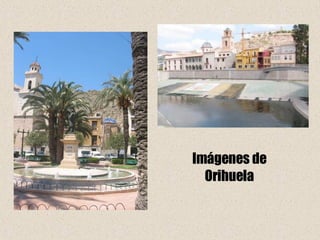 Imágenes de Orihuela 