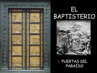 EL BAPTISTERIO PUERTAS DEL PARAÍSO 