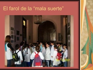 El farol de la “mala suerte” 