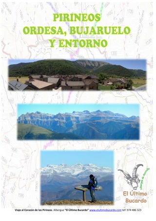Viaje al Corazón de los Pirineos. Albergue “El Último Bucardo” www.elultimobucardo.com tef: 974 486 323 
 
