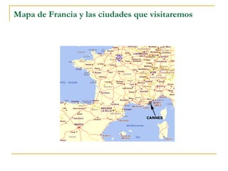 Mapa de Francia y las ciudades que visitaremos

 