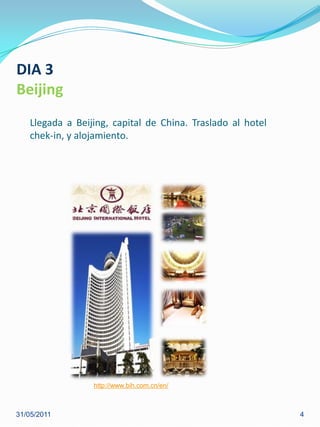 http://www.bih.com.cn/en/31/05/20114DIA 3BeijingLlegada a Beijing, capital de China. Traslado al hotel  chek-in, y alojamiento.