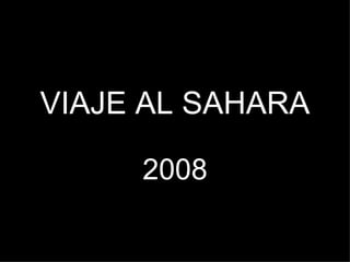 VIAJE AL SAHARA 2008 