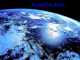 PLANETA AZUL 