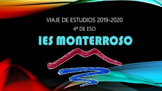 VIAJE DE ESTUDIOS 2019-2020
4º DE ESO
 