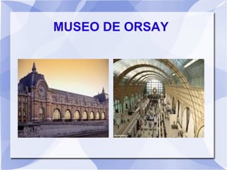 MUSEO DE ORSAY
 
