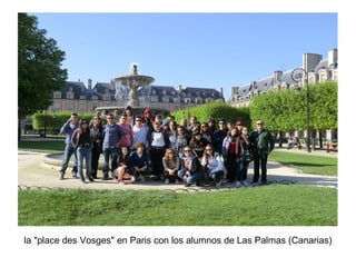 la &quot;place des Vosges&quot; en Paris con los alumnos de Las Palmas (Canarias) 